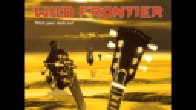 Видеоклип Wild Frontier - I Can Hear You