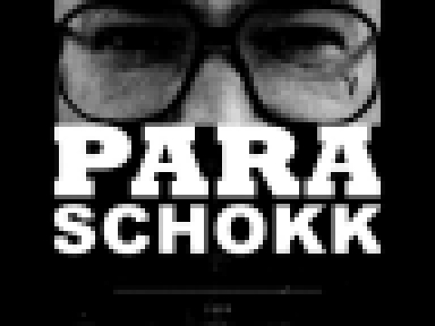 Видеоклип Schokk   PARA official audio album