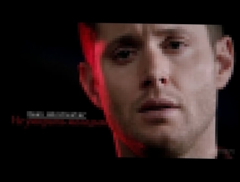 Видеоклип Dean Winchester | Не умирать молодым