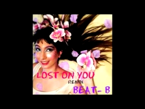Видеоклип Lost On You - Remix