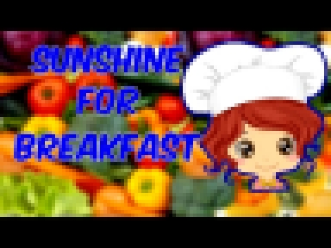 Sunshine for Breakfast #рецепты. #1 Готовим с мамой 