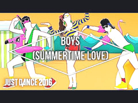 Видеоклип Just Dance 2016 - Boys (Summertime Love) - 5 Stars