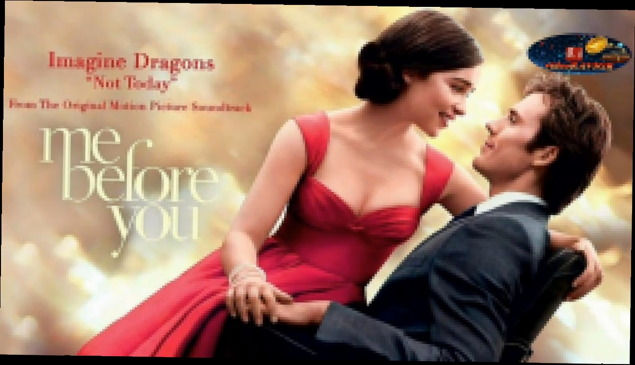 Видеоклип Premiere! Imagine Dragons - Not Today. OST:  Me Before You