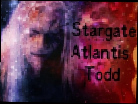 Видеоклип Stargate Atlantis - Todd - 70 Moves