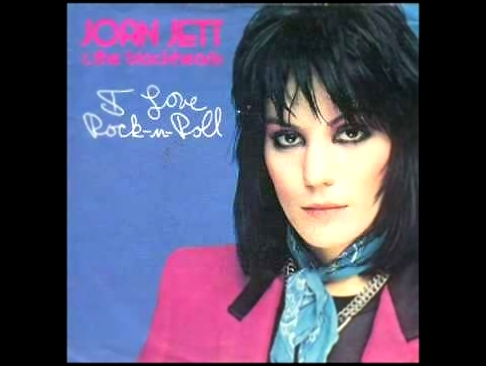 Видеоклип Joan Jett & The Blackhearts - I love Rock`n`roll
