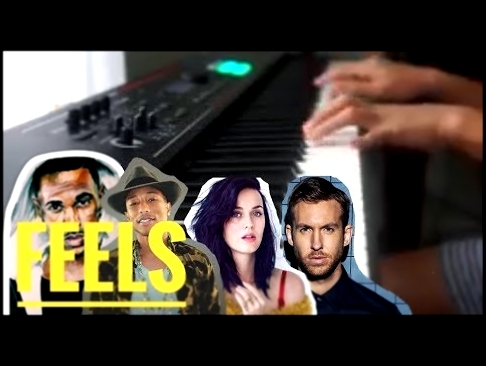 Видеоклип Feels - Calvin Harris feat. Pharrell Williams, Katy Perry, Big Sean (piano cover)