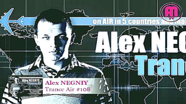Видеоклип OUT NOW : Alex NEGNIY - Trance Air - Edition #108 [Guest Mix: Sun & House]