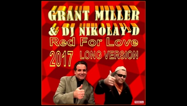 Видеоклип GRANT MILLER & DJ NIKOLAY-D - Red For Love (REMIX 2017 LONG VERSION)
