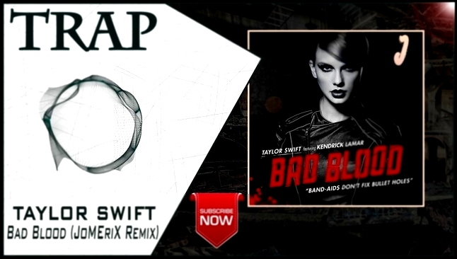 Видеоклип Taylor Swift - Bad Blood (JoMEriX Remix) | New Trap Music 2016 |
